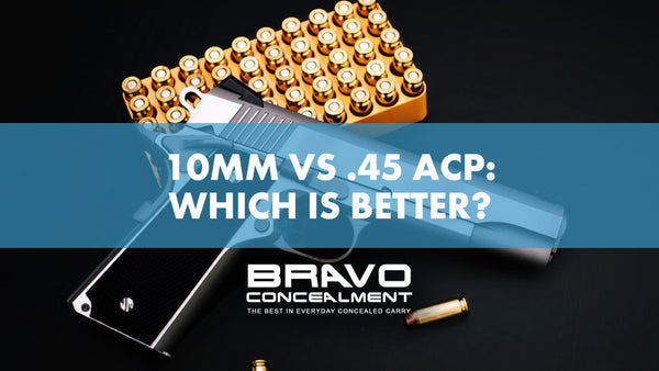 10MM Vs .45 ACP: Which Is Better?