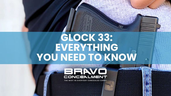 Glock 33: Everything You Need to Know