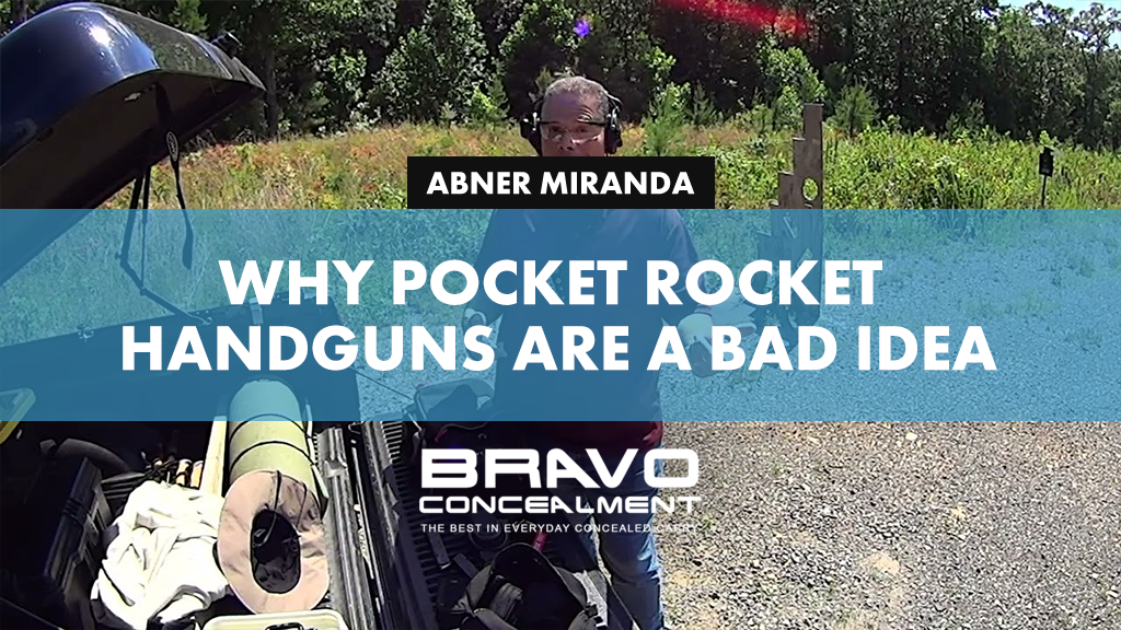 Why Pocket Rocket Guns Are A Bad Idea Bravo Concealment