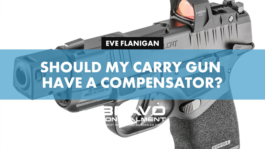 Should My Carry Gun Have a Compensator? Bravo Concealment