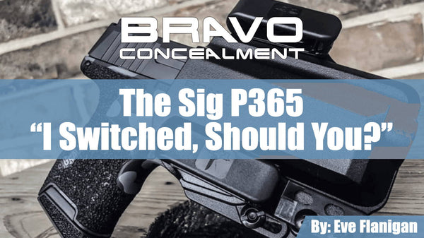 The Sig P365 – My New Carry Gun, Should You Switch Too?