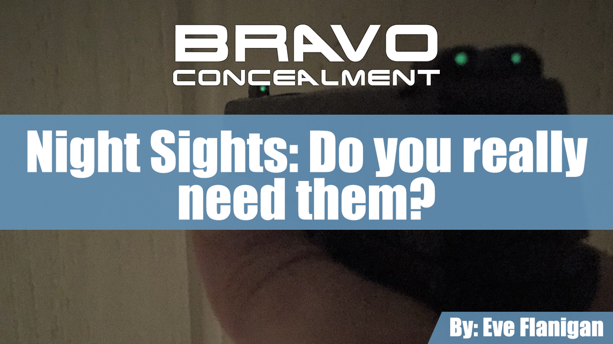 Night Sights do you really need them? Bravo Concealment
