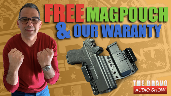 Bravo’s Warranty & The FREE Mag Pouch