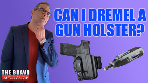 Can I Dremel My Bravo Holster?