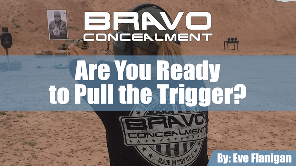 Are You Ready to Pull the Trigger?