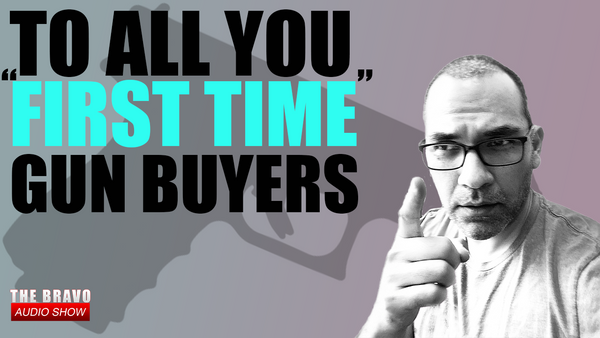 To All You NEW Gun Buyers