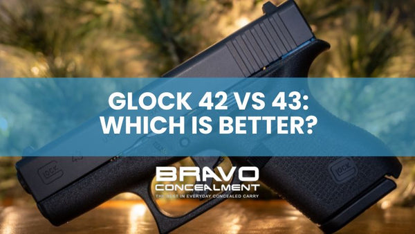 Glock 42 Vs 43: Which is Better?