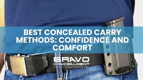 Best Concealed Carry Methods: Confidence and Comfort Every Day
