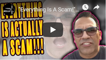 "Everything Is A Scam!".. Really?