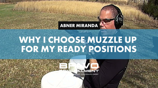 Why I Choose Muzzle Up For My Ready Positions