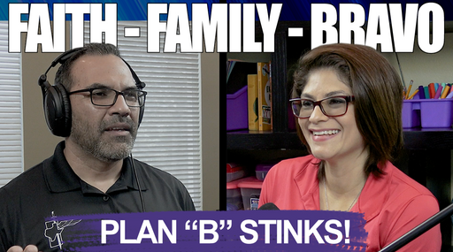 Faith, Family & Bravo - Plan “B” Stinks!