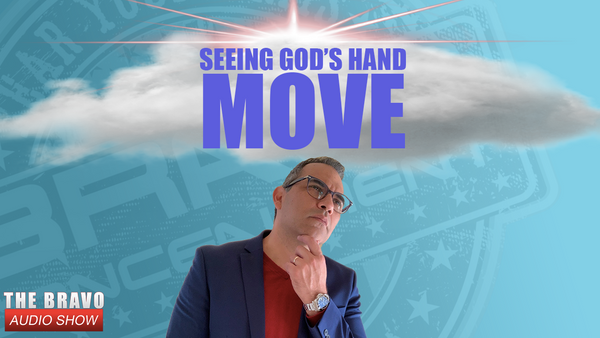 Seeing God’s Hand Move