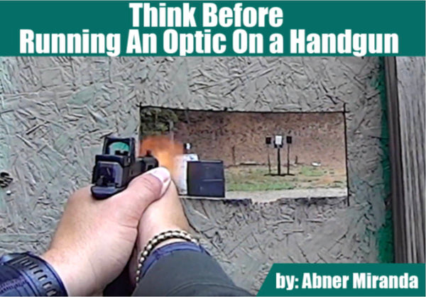 Think Before Running An Optic On a Handgun