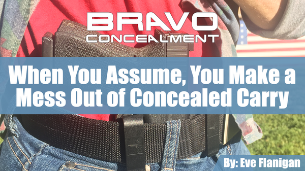 When You Assume, You Make a Mess Out of Concealed Carry