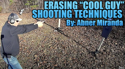 Erasing "Cool Guy" Shooting Techniques