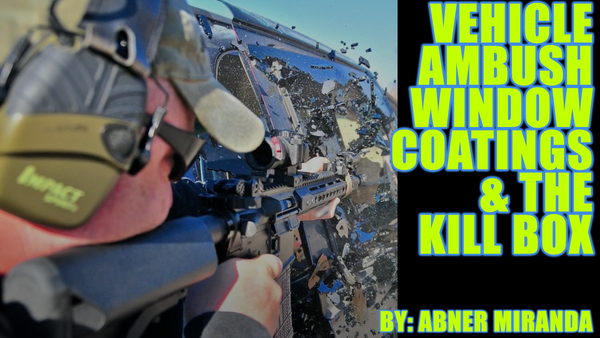 Vehicle Ambush Window Coatings & The Kill Box
