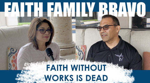 Faith Without Works - Faith, Family, Bravo