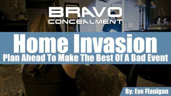 Home Invasion: Plan Ahead To Make The Best Of A Bad Event