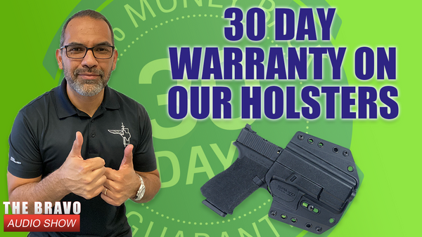 Our 30 Day Warranty - Bravo Concealment Holsters