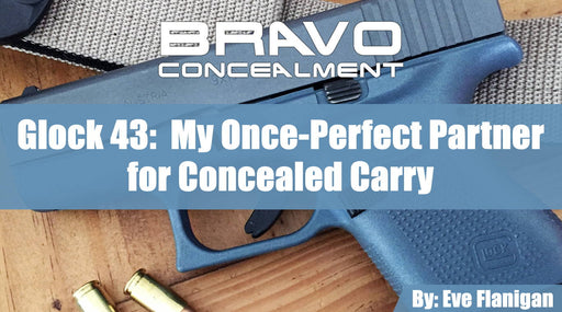 Glock 43:  My Once-Perfect Partner for Concealed Carry