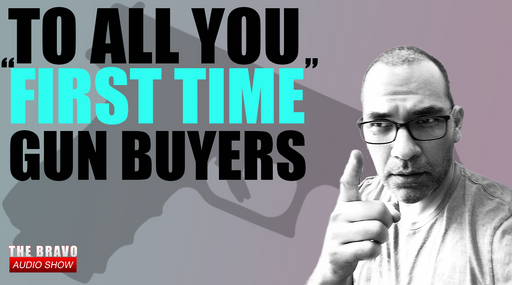To All You NEW Gun Buyers